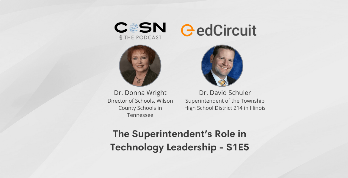 A podcast episode graphic features photos of Dr. Donna Wright and Dr. David Schuler, along with their titles. The episode is titled The Superintendent’s Role in Technology Leadership – S1E5. Logos for CoSN and edCircuit appear at the top.