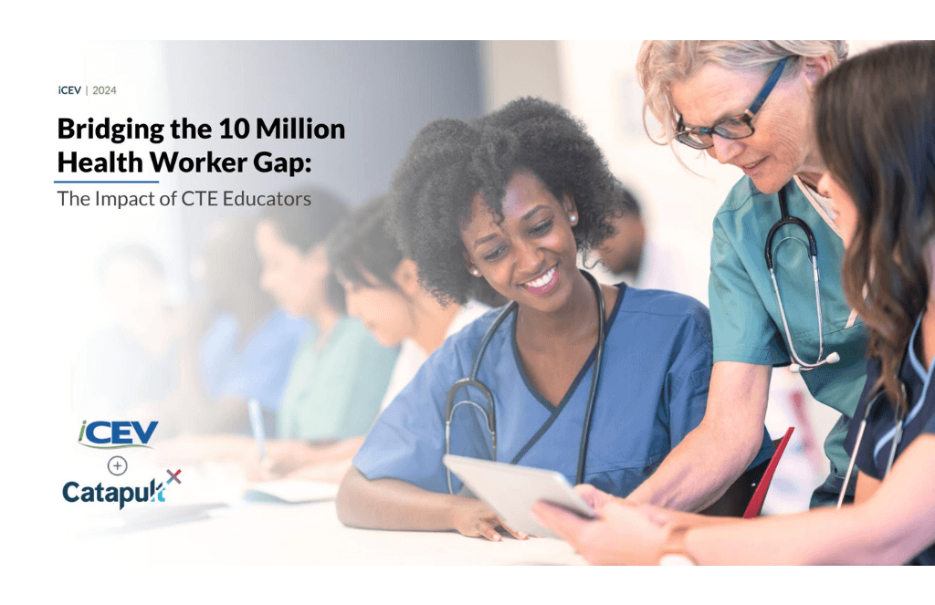 Two healthcare workers, one younger and one older, smile and look at a tablet together in a clinical setting. Text on the image discusses bridging the health worker gap and the impact of CTE educators. Logos for iCEV and Catapult are present.