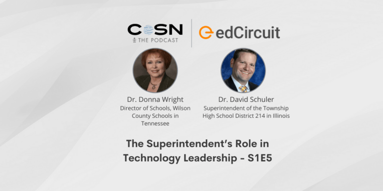 A podcast episode graphic features photos of Dr. Donna Wright and Dr. David Schuler, along with their titles. The episode is titled The Superintendent’s Role in Technology Leadership – S1E5. Logos for CoSN and edCircuit appear at the top.
