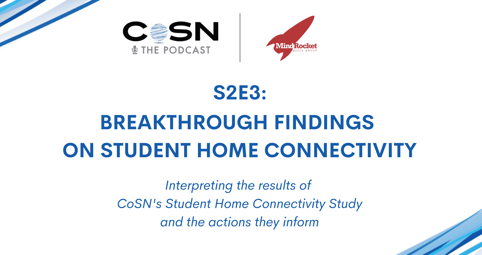 S2E3 - Breakthrough Findings on Student Home Connectivity