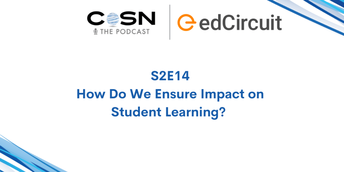 How Do We Ensure Impact on Student Learning? - S2E14