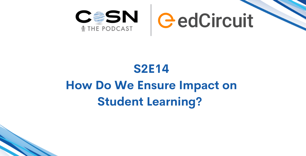 How Do We Ensure Impact on Student Learning? - S2E14