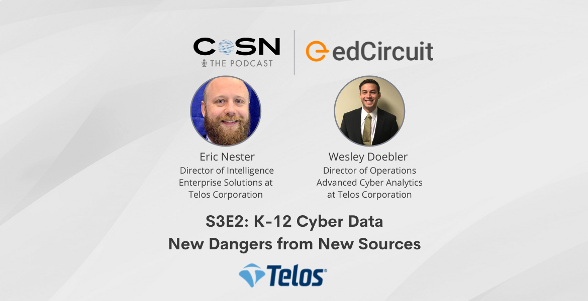 K-12 CYBER DATA – NEW DANGERS FROM NEW SOURCES, S3E2