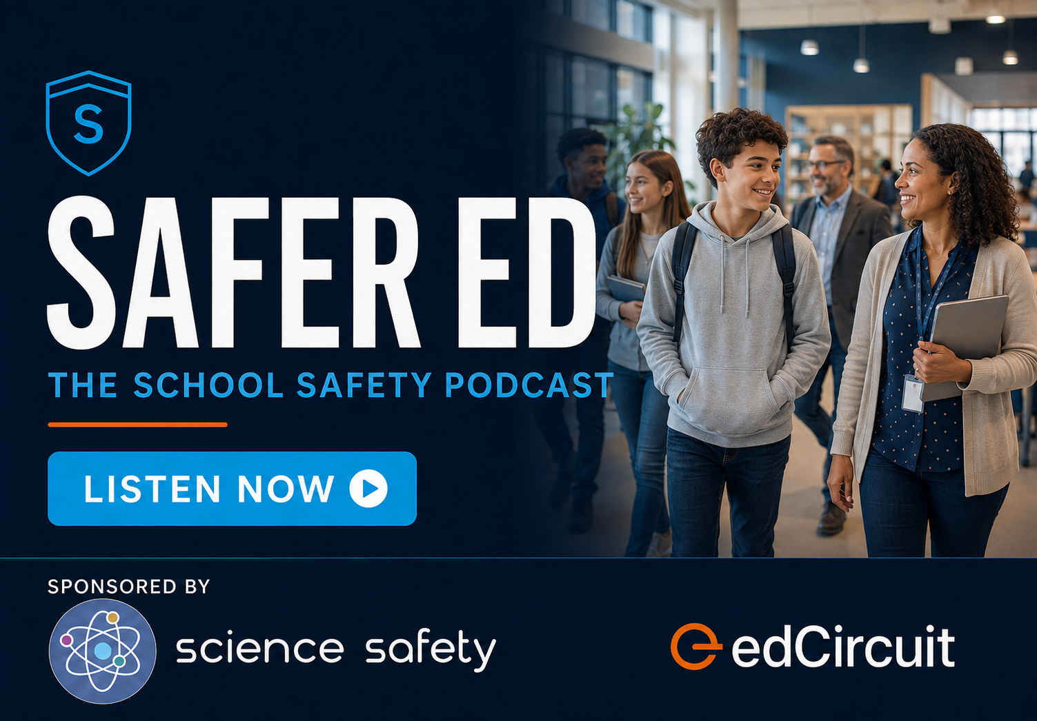 Promotional banner for Safer Ed: The School Safety Podcast, with students walking in a school hallway and a prominent Listen Now button.