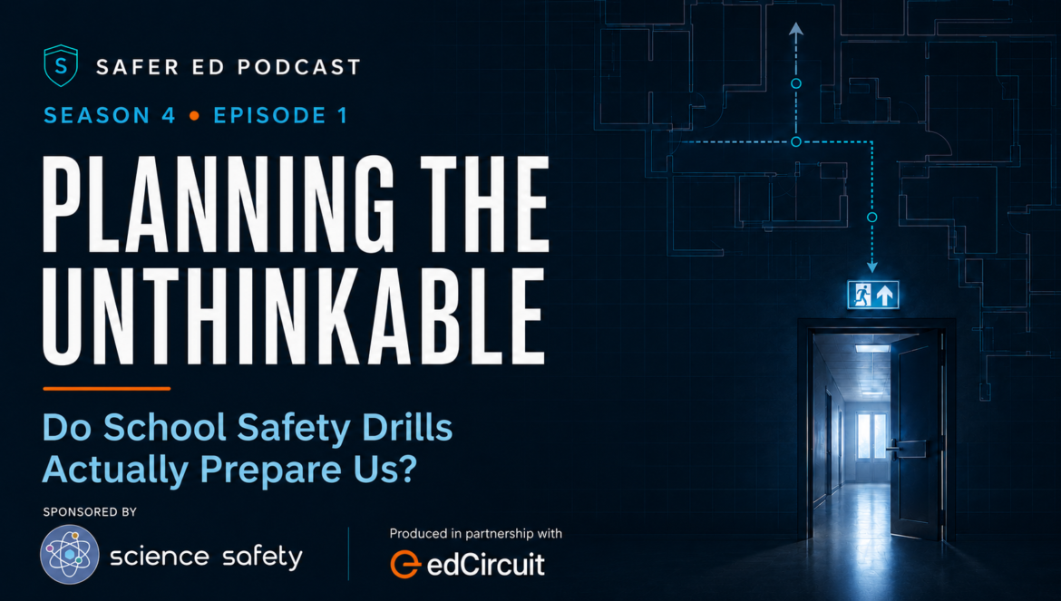 Podcast cover for safer ed podcast planning the unthinkable with subtitle do school safety drills actually prepare us  season 4 episode 1 blue newsroom background