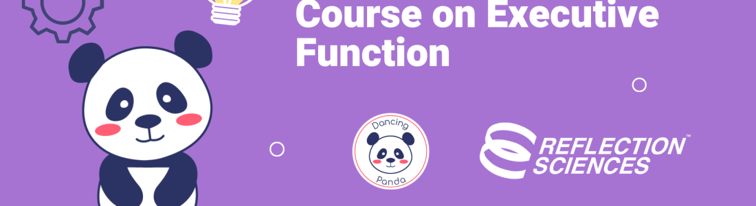 A cute panda stands next to the text Join us for a Crash Course on Executive Function on a purple background with colorful swirls, gears, a lightbulb, and logos for Dancing Panda and Reflection Sciences.