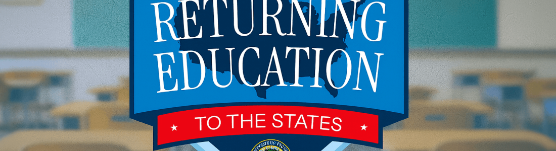 A graphic in front of a blurred classroom reads Returning Education to the States, with a map of the US and a government seal at the bottom.