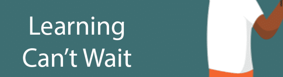 Learning Can't Wait