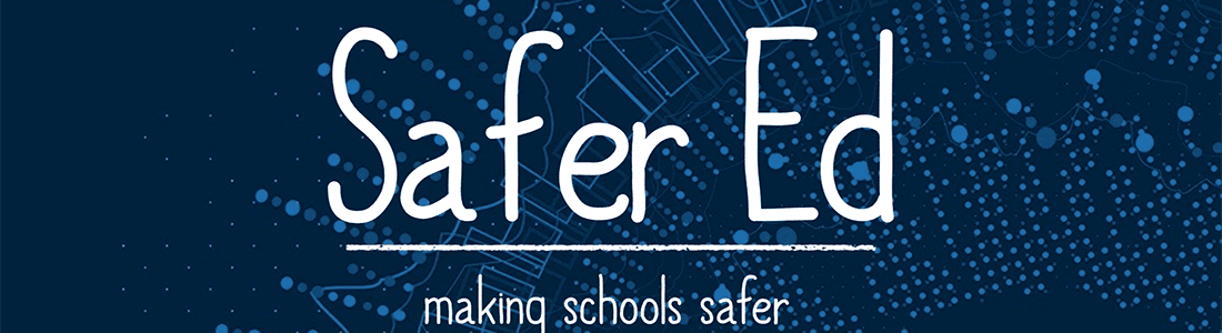Safer Ed - Safer Schools